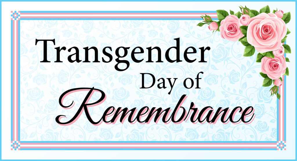 Transgender Day of Remembrance Title adorned with Transgender Ribbon frame and Pink Flowers
